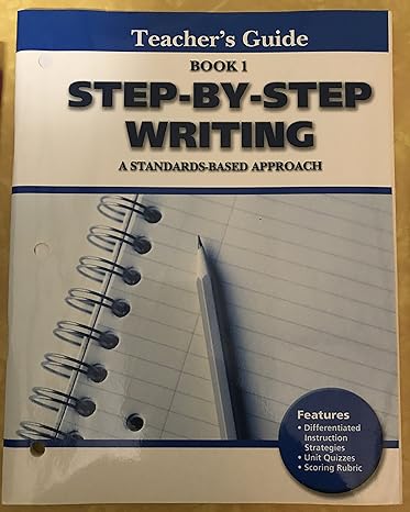 step by step writing a standards based approach book 1 tch edition linda p. blanton 1424004993, 978-1424004997