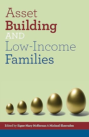 asset building and low income families 1st edition signe-mary mckernan ,michael sherraden 0877667543,