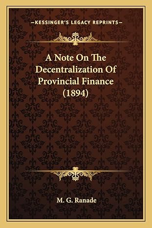 a note on the decentralization of provincial finance 1st edition m g ranade 1164059629, 978-1164059622