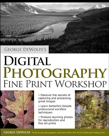 george dewolfe s digital photography fine print workshop 1st edition george dewolfe 0072260874, 978-0072260878