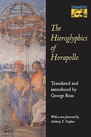 the hieroglyphics of horapollo 1st edition horapollo niliacus ,george boas 0691000921, 978-0691000923