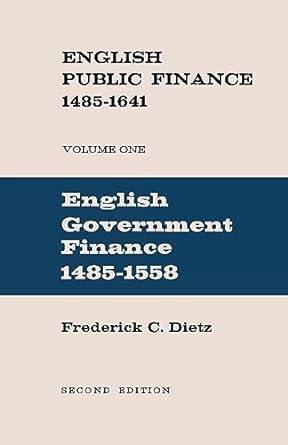 english public finance english government finance 1485 1558 1st edition frederick charles dietz 1138968838,