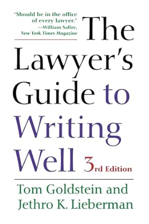 the lawyer s guide to writing well 3rd edition tom goldstein, jethro k. lieberman 0520288432, 978-0520288430