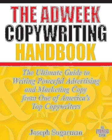 the adweek copywriting handbook the ultimate guide to writing powerful advertising and marketing copy from