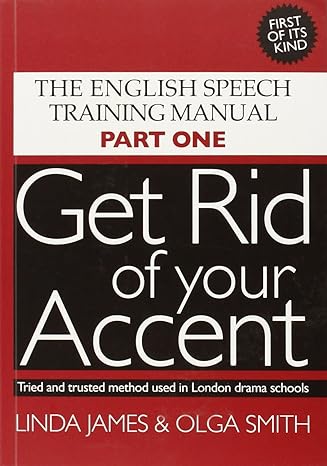 get rid of your accent british english 1st edition linda james ,marianne gibson ,ben strawbridge 0955330009,