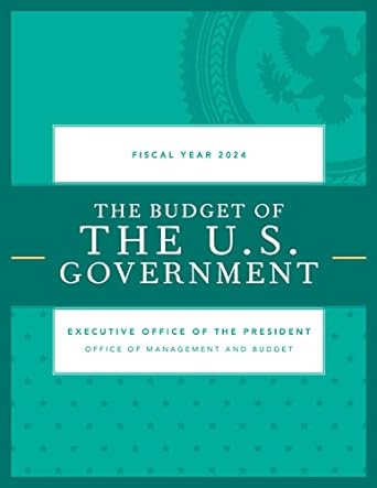 budget of the u s government fiscal year 2024 1st edition executive office of the president 1636713998,