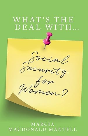 what s the deal with social security for women 1st edition marcia mantell 1781334021, 978-1781334027