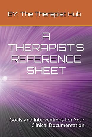 a therapist s reference sheet goals and interventions for clinical documentation 1st edition therapist hub