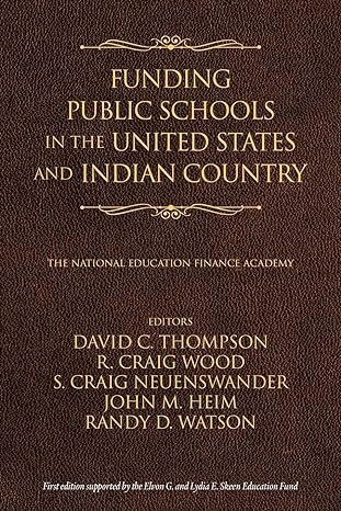 funding public schools in the united states and indian country 1st edition david c. thompson, r. craig wood,