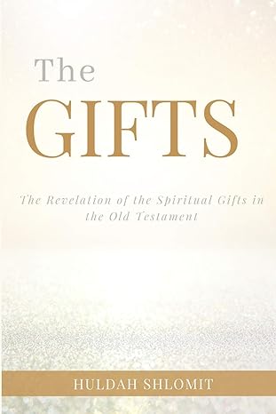 the gifts the revelation of the spiritual gifts in the old testament 1st edition sharon l ricks ,huldah