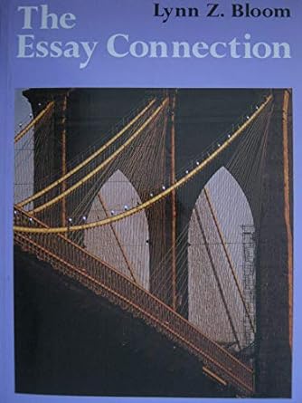 essay connection readings for writers 3rd edition lynn z. bloom 0669204722, 978-0669204728