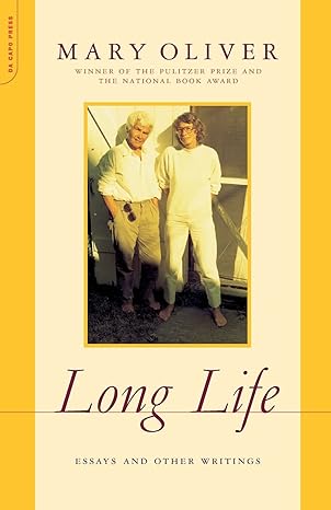 long life essays and other writings 1st paperback edition mary oliver 0306814129, 978-0306814129