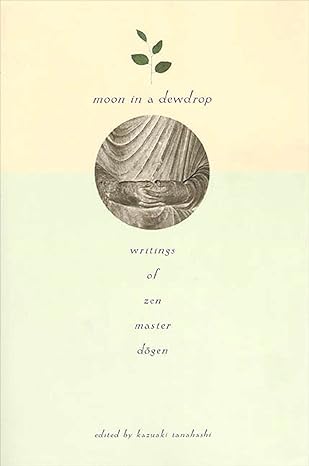 moon in a dewdrop reissue edition eihei dogen 086547186x, 978-0865471863