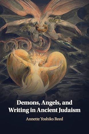 demons angels and writing in ancient judaism new edition annette yoshiko reed 1108746098, 978-1108746090