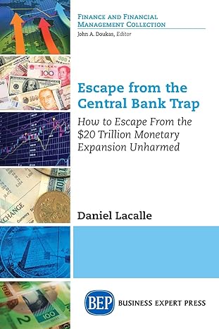 escape from the central bank trap how to escape from the $20 trillion monetary expansion unharmed 1st edition