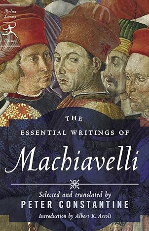 the essential writings of machiavelli modern library pbk. edition niccolo machiavelli, peter constantine,