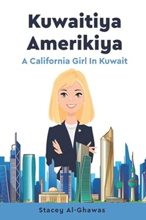 kuwaitiya amerikiya a california girl in kuwait 1st edition stacey c. al-ghawas 1735326623, 978-1735326627