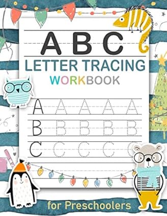 a b c letter tracing workbook for preschoolers writing practice pages for preschools toddlers and kids 1 2 3