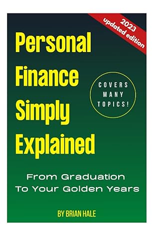 personal finance simply explained updated for 2023 1st edition mr. brian hale 979-8371113702