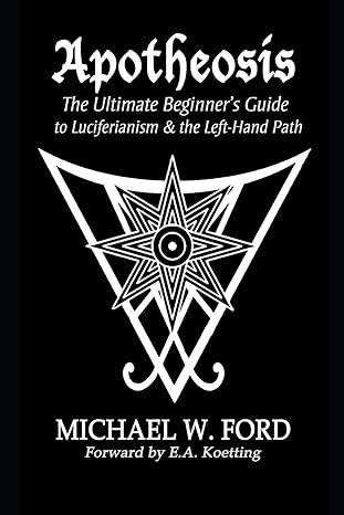 apotheosis the ultimate beginner s guide to luciferianism and the left hand path sp 1st softcover edition