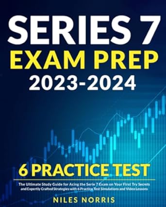 series 7 exam prep 2023 2024 the ultimate study guide for acing the series 7 exam on your first try secrets