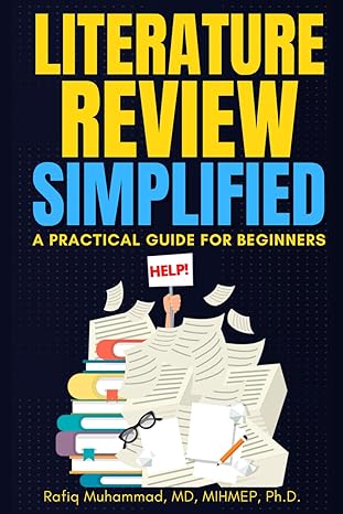 literature review simplified a practical guide for beginners 1st edition rafiq muhammad 979-8841115304