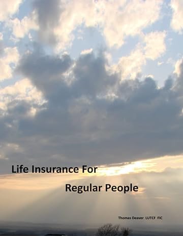 life insurance for regular people 1st edition thomas s deaver b0bcnrby46, 979-8218049669