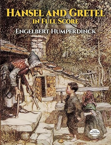 hansel and gretel in full score 1st edition engelbert humperdinck 0486288188, 978-0486288185