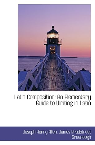 latin composition an elementary guide to writing in latin 1st edition joseph henry allen 1103473433,