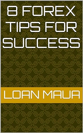 8 forex tips for success 1st edition loan maua b0cw1736wd