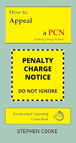 how to appeal and win a parking charge notice uk 2024 1st edition stephen cooke b0ct6cc6jp