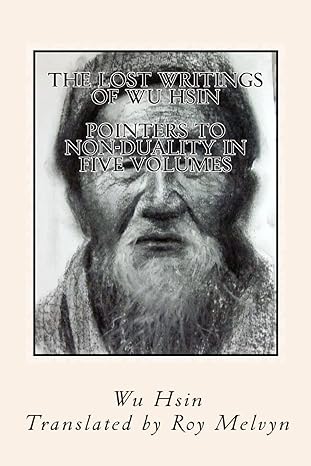 the lost writings of wu hsin pointers to non duality in five volumes 1st edition wu hsin, roy melvyn