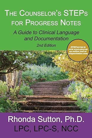 the counselor s steps for progress notes a guide to clinical language and documentation 2nd edition dr.