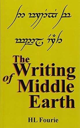 the writing of middle earth how to write the script of the hobbits dwarves and elves 1st edition hl fourie