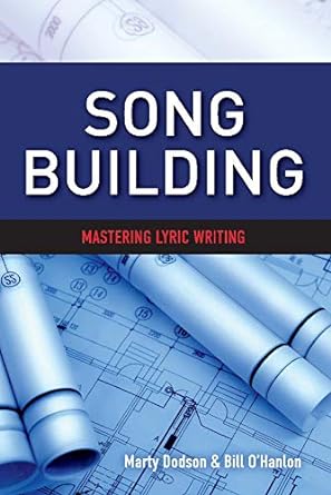 song building mastering lyric writing 1st edition marty dodson ,bill ohanlon 1543977901, 978-1543977905