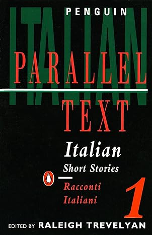 italian short stories 1 parallel text edition 1st edition various ,raleigh trevelyan 0140021965,