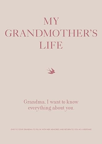 my grandmother s life grandma i want to know everything about you give to your grandmother to fill in with