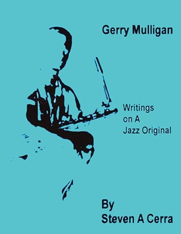 a gerry mulligan reader writings on a jazz original 1st edition steven a cerra 979-8863539997