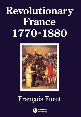 revolutionary france 1770 1880 1st edition francois furet 0631198083, 978-0631198086