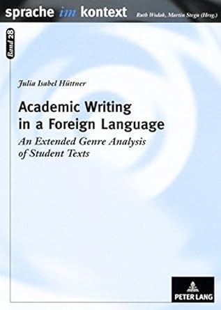 academic writing in a foreign language an extended genre analysis of student texts by julia isabel huettner