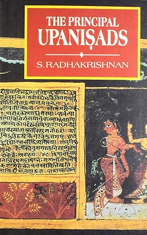 the principal upanishads edited with introduction text translation and notes new edition s. radhakrishnan