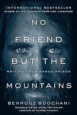 no friend but the mountains writing from manus prison 1st edition behrouz boochani, omid tofighian