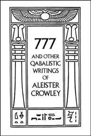 777 and other qabalistic writings of aleister crowley including gematria and sepher sephiroth revised edition