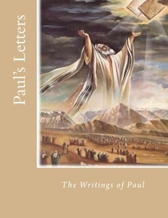 paul s letters the writings of paul 1st edition lamadyahu yashraal, medadyahu yashraal 1478370106,