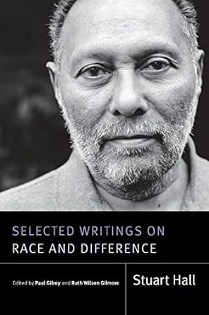 selected writings on race and difference 1st edition stuart hall, paul gilroy, ruth wilson gilmore