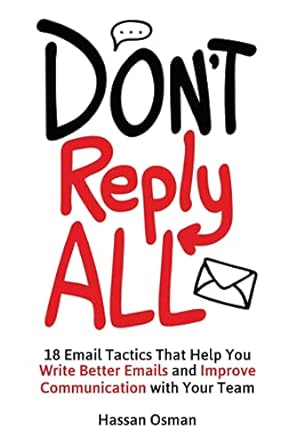 don t reply all 18 email tactics that help you write better emails and improve communication with your team