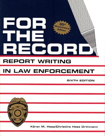 for the record report writing in law enforcement 6th edition phd karen hess 094030919x, 978-0940309197