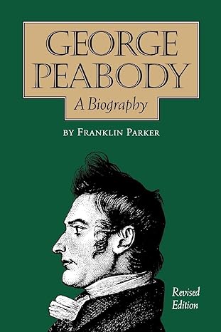 george peabody a biography revised edition franklin parker 0826512569, 978-0826512567