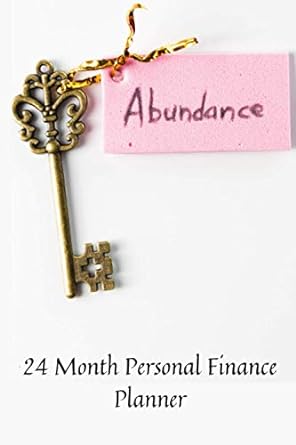 abundance 24 month personal finance planner take control of your financial future with this easy to use