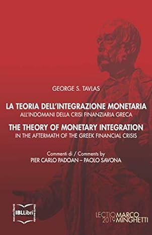 the theory of monetary integration in the aftermath of the greek financial crisis la teoria dell integrazione